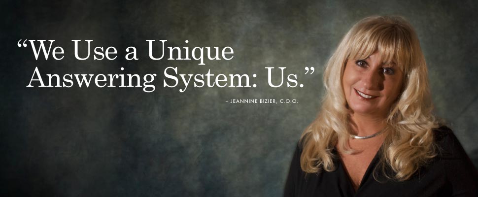 We Use a Unique Answering System: Us. - Jeannine Bizier